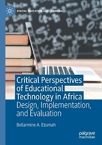 Critical Perspectives of Educational Technology in Africa: Design, Implementation, and Evaluation