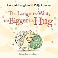 The Longer The Wait, The Bigger The Hug