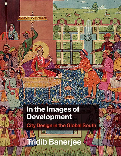 the Images of Development: City Design Global South