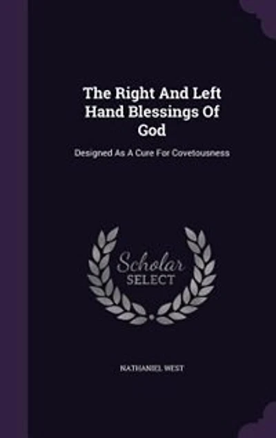 The Right And Left Hand Blessings Of God: Designed As A Cure For Covetousness