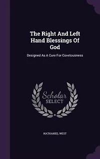 The Right And Left Hand Blessings Of God: Designed As A Cure For Covetousness