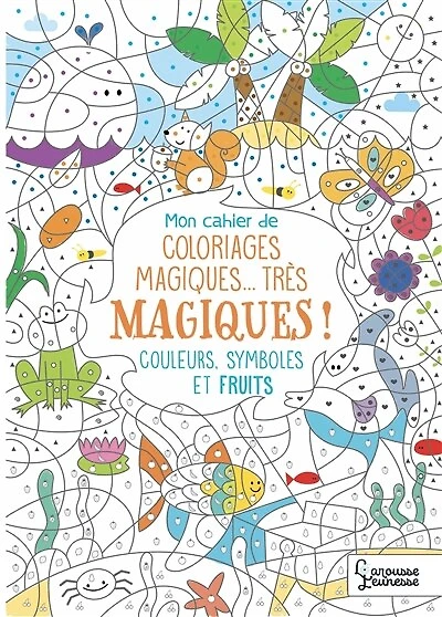 mon cahier coloriages tres magiques couleur: Couleurs, symboles et fruits