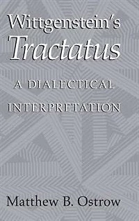 Wittgenstein's Tractatus: A Dialectical Interpretation