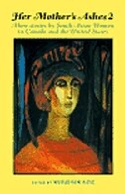 Her Mothers Ashes 2: More Stories by South Asian Women in the United States and Canada