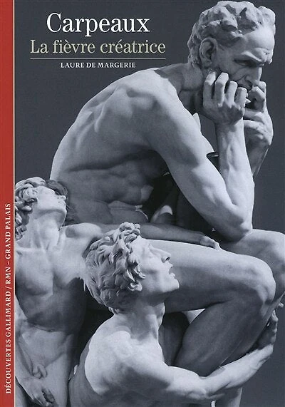 Carpeaux : la fièvre créatrice: la fièvre créatrice