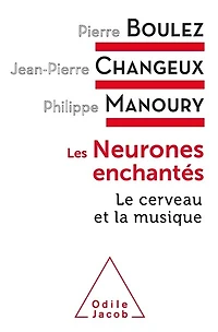 Les neurones enchantés : le cerveau et la musique