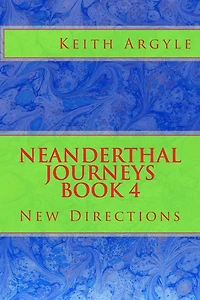 Neanderthal Journeys book 4: New Directions