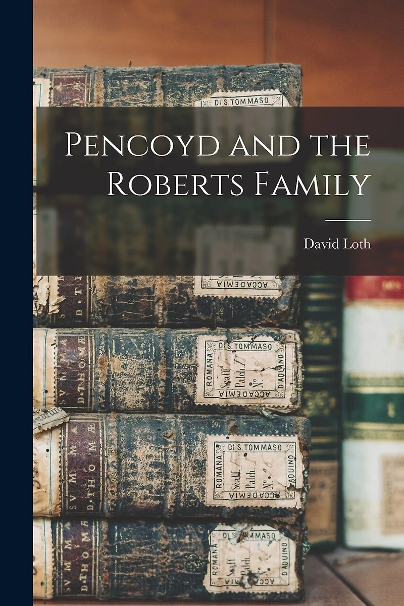Pencoyd and the Roberts Family
