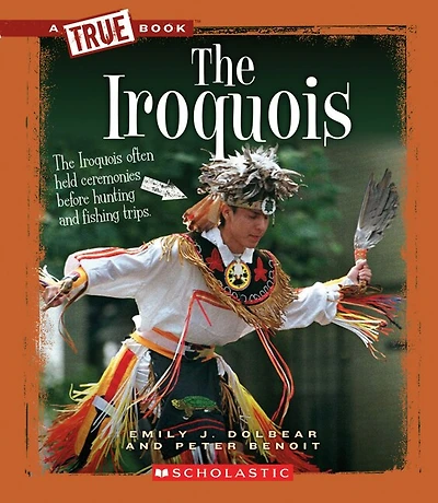 The Iroquois (A True Book: American Indians)