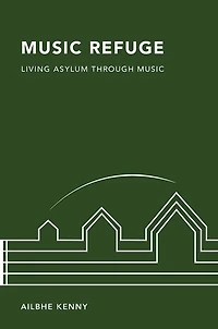 Music Refuge: Living Asylum through