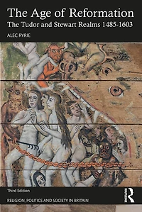 The Age of Reformation: Tudor and Stewart Realms 1485-1603