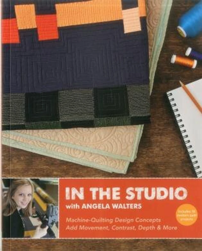 the Studio with Angela Walters: Machine-Quilting Design Concepts - Add Movement, Contrast, Depth & More