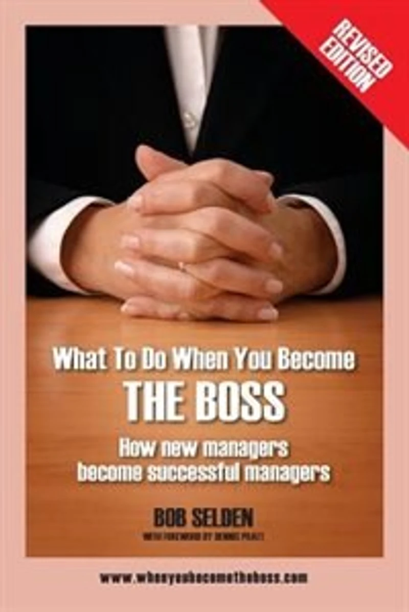 What to Do When You Become the Boss: How New Managers Successful