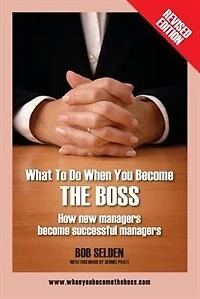 What to Do When You Become the Boss: How New Managers Successful