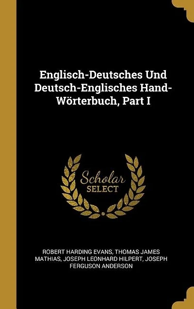 Englisch-Deutsches und Deutsch-Englisches Hand-Wörterbuch, Vol. 1: Englisch-Deutsch (Classic Reprint)