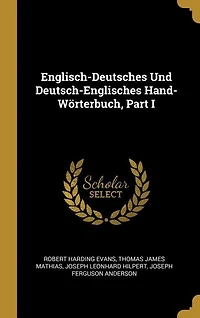 Englisch-Deutsches und Deutsch-Englisches Hand-Wörterbuch, Vol. 1: Englisch-Deutsch (Classic Reprint)
