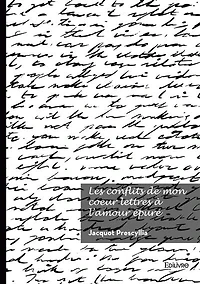 Les conflits de mon coeur lettres à l'amour épuré