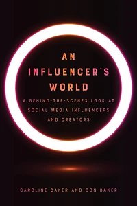 An Influencer's World: A Behind-the-Scenes Look at Social Media Influencers and Creators