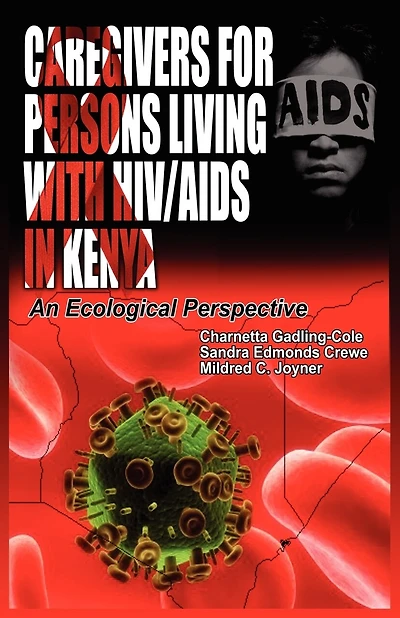 Caregivers of Persons Living with HIV/AIDS in Kenya: An Ecological Perspective