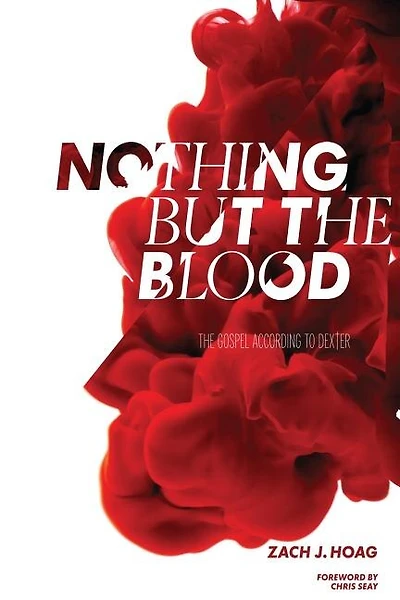 Nothing But The Blood: The Gospel According to Dexter