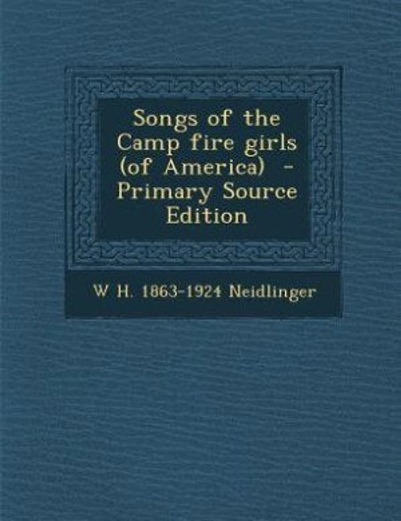 Songs of the Camp Fire Girls (of America)