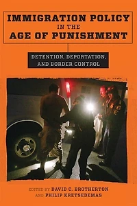 Immigration Policy the Age of Punishment: Detention, Deportation, and Border Control