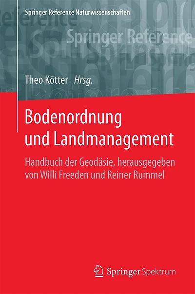 Bodenordnung Und Landmanagement: Handbuch Der Geodäsie, Herausgegeben Von Willi Freeden Und Reiner Rummel