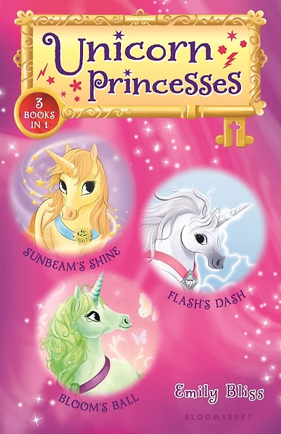 Unicorn Princesses Bind-up Books 1-3: Sunbeam's Shine, Flash's Dash, And Bloom's Ball