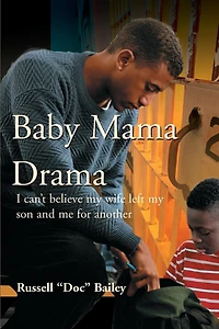 Baby Mama Drama: I Can't Believe My Wife Left My Son and Me for Another