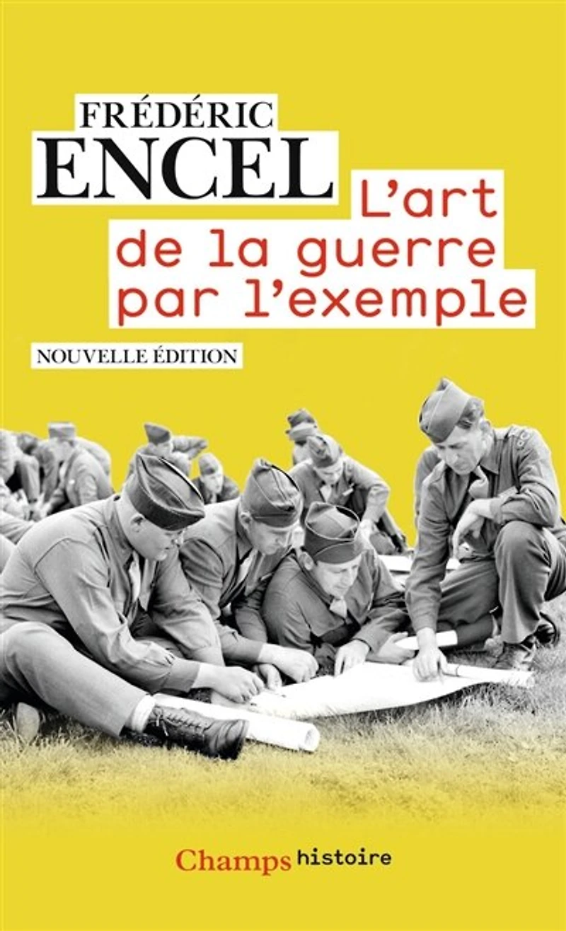 L' art de la guerre par l'exemple: stratèges et batailles