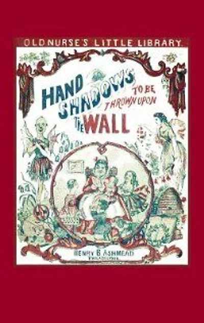 Hand Shadows To Be Thrown Upon The Wall