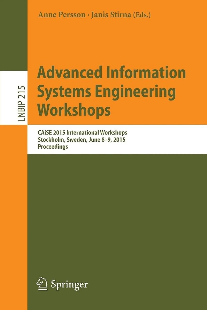 Advanced Information Systems Engineering Workshops: CAiSE 2015 International Workshops, Stockholm, Sweden, June 8-9, 2015, Proceedings