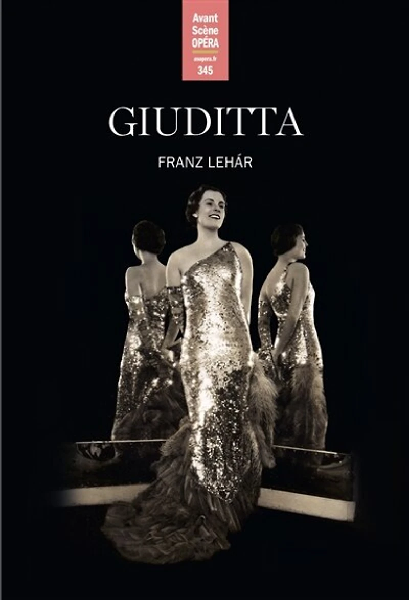 Avant-scène opéra (L'), n°345. Giuditta