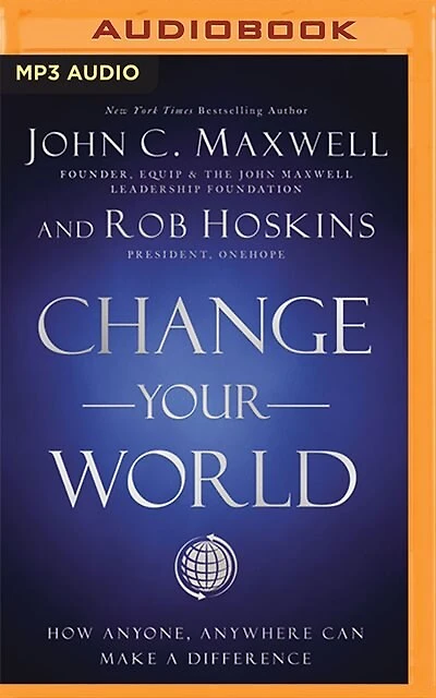 Change Your World: How Anyone