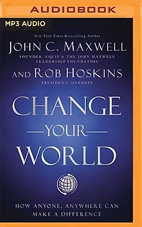 Change Your World: How Anyone