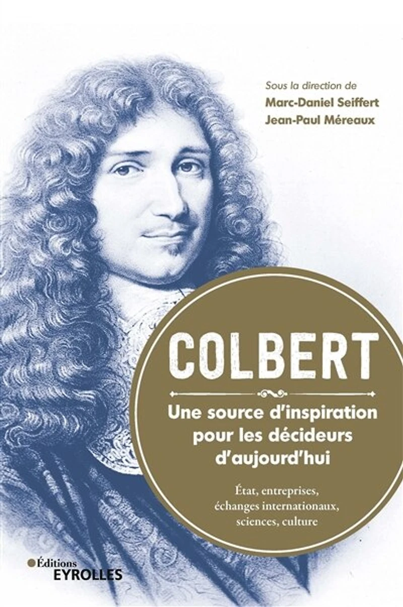 Colbert: une source d'inspiration pour les décideurs d'aujourd'hui