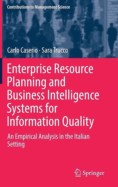 Enterprise Resource Planning And Business Intelligence Systems For Information Quality: An Empirical Analysis The Italian Setting