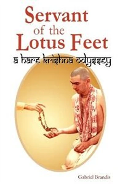 Servant of the Lotus Feet: A Hare Krishna Odyssey