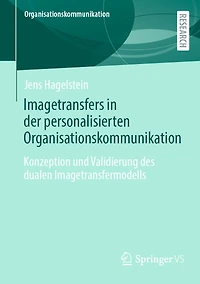 Imagetransfers Der Personalisierten Organisationskommunikation: Konzeption Und Validierung Des Dualen Imagetransfermodells