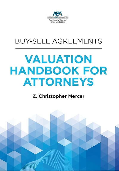 Buy-Sell Agreements: Valuation Handbook for Attorneys