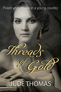 Threads of Gold: Power and passion in a young country