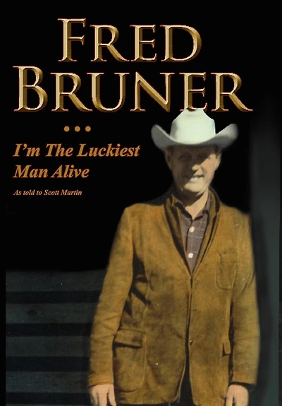 Fred Bruner: I'm The Luckiest Man Alive