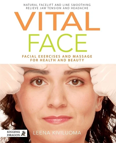 Vital Face: Facial Exercises and Massage for Health and Beauty