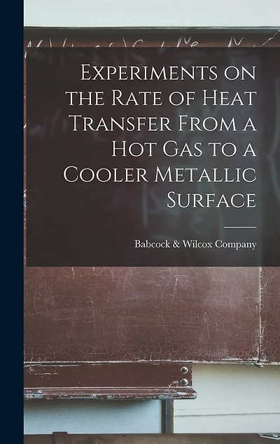 Experiments on the Rate of Heat Transfer From a Hot Gas to a Cooler Metallic Surface