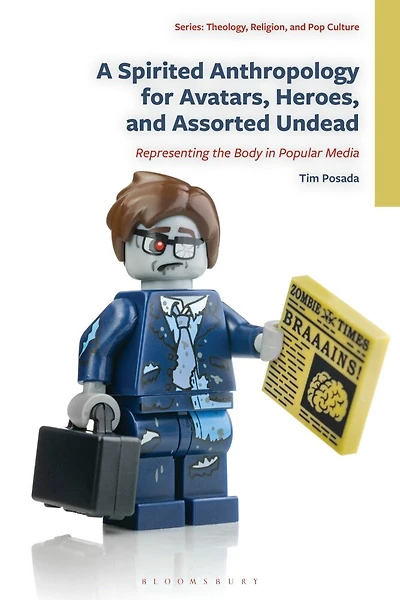 A Spirited Anthropology for Avatars, Heroes, and Assorted Undead: Representing the Body Popular Media