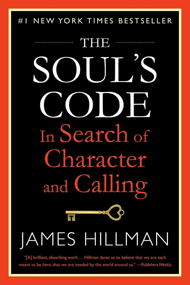 The Soul's Code: Search Of Character And Calling