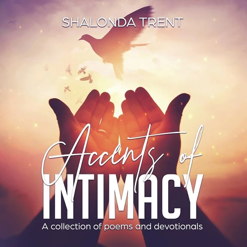 Accents of Intimacy: A Collection Poems and Devotionals