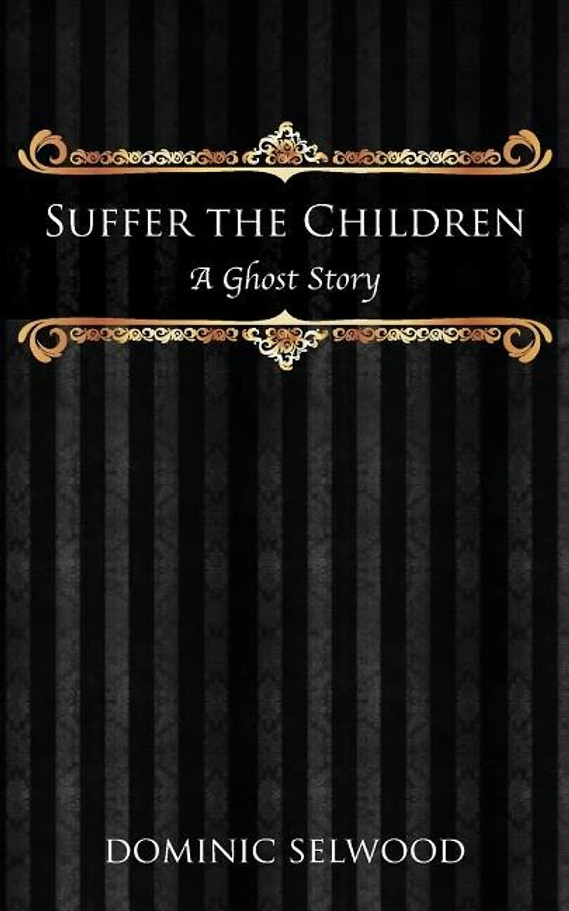 Suffer the Children: A Ghost Story