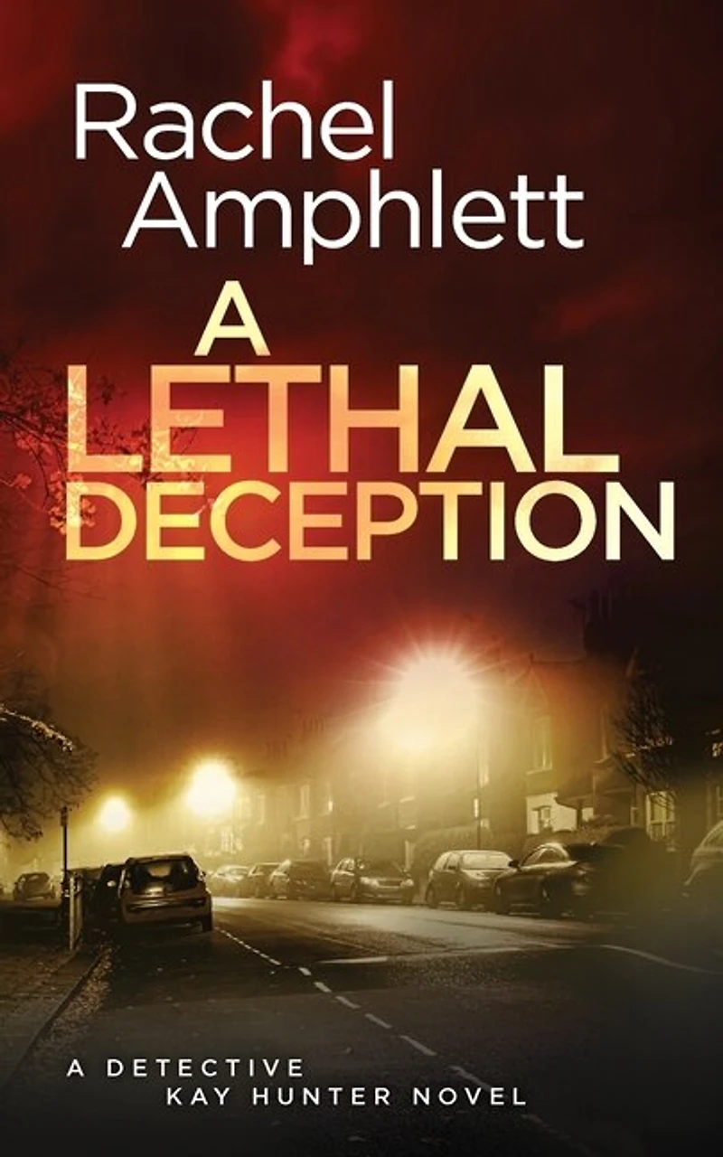 A Lethal Deception: Detective Kay Hunter crime thriller