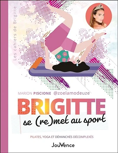 Brigitte se (re)met au sport : pilates, yoga et déhanchés décomplexés: décomplexés
